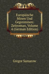 Europaische Minen Und Gegenminen: Zeitroman, Volume 4 (German Edition)