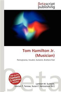 Tom Hamilton JR. (Musician)