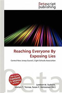 Reaching Everyone by Exposing Lies