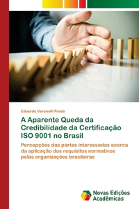 A Aparente Queda da Credibilidade da Certificação ISO 9001 no Brasil