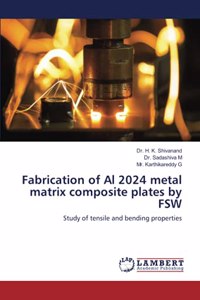 Fabrication of Al 2024 metal matrix composite plates by FSW