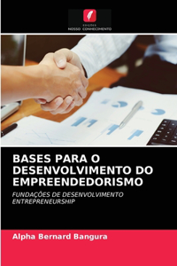 Bases Para O Desenvolvimento Do Empreendedorismo