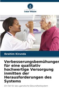 Verbesserungsbemühungen für eine qualitativ hochwertige Versorgung inmitten der Herausforderungen des Systems