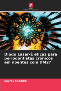 Diodo Laser-É eficaz para periodontistas crónicos em doentes com DM2?