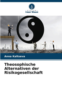 Theosophische Alternativen der Risikogesellschaft