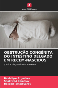 Obstrução Congénita Do Intestino Delgado Em Recém-Nascidos