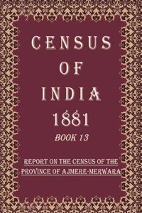 Census of India 1881: Census Of The Native States Of Rajputana 1881 Review Of The Census Operations And Tables Volume Book 32 [Hardcover]