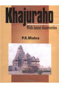 Khajuraho: With Latest Discoveries