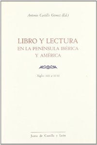 Libro y Lectura En La Peninsula Iberica y America, Siglos XIII a XVIII