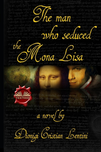man who seduced the Mona Lisa
