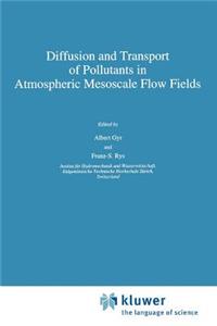 Diffusion and Transport of Pollutants in Atmospheric Mesoscale Flow Fields