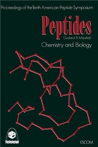Peptides: Chemistry and Biology <Pro>Proceedings of the Tenth American Peptide Symposium