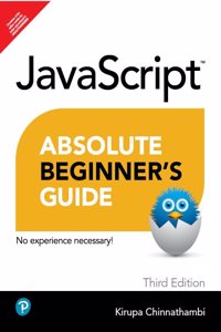JavaScript Absolute Beginner's Guide | No Experience Necessary | 3rd Edition | - Pearson