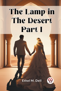 Lamp in the Desert PART I