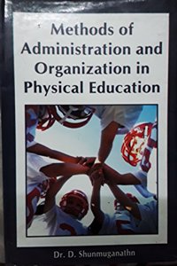 Methods of Administration and Org. in Physical Education
