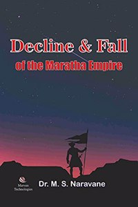 Decline And Fall of The Maratha Empire