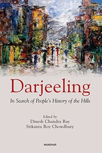 Darjeeling In Search Of People'S History Of The Hills