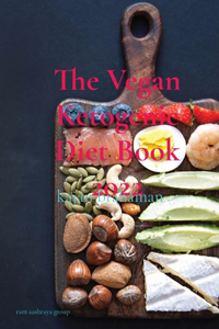 The Vegan Ketogenic Diet Book 2022