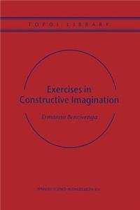 Exercises in Constructive Imagination
