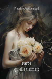 Parce qu'elle t'aimait