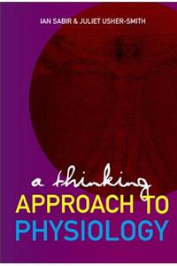 Thinking Approach To Physiology, A