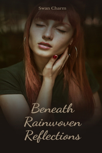 Beneath Rainwoven Reflections