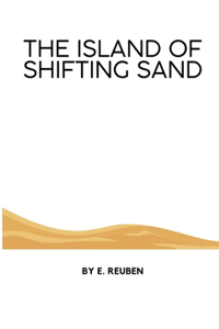 The Island of Shifting Sand