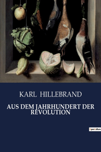 Aus Dem Jahrhundert Der Revolution