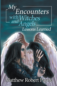 My Encounters with Witches and Angels