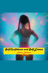 Self-Confidence and Self-Esteem