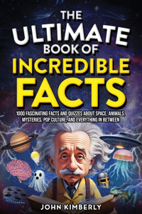 The Ultimate Book of Incredible Facts