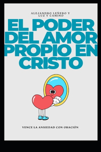 El Poder del Amor Propio en Cristo