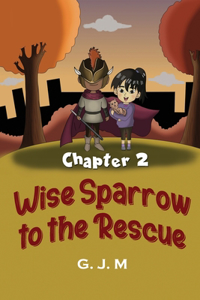 Wise Sparrow to the Rescue