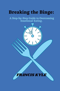 Breaking the Binge