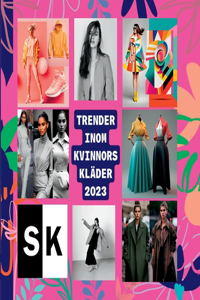 Kvinnors klädmode trender 2023