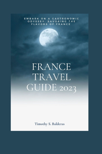 France Travel Guide 2023
