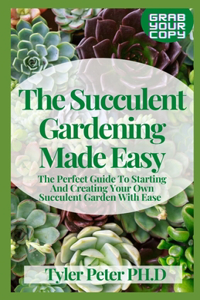 Succulent Gardening Made Easy