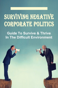 Surviving Negative Corporate Politics