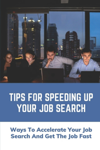 Tips For Speeding Up Your Job Search