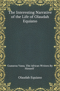 The Interesting Narrative of the Life of Olaudah Equiano