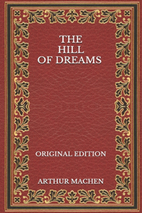 The Hill of Dreams - Original Edition