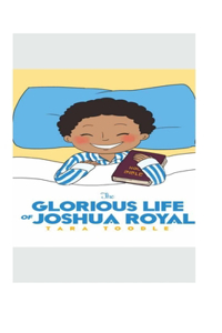Glorious Life of Joshua Royal