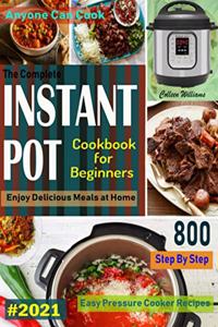 Complete Instant Pot Cookbook For Beginners #2021