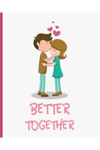 Better Together