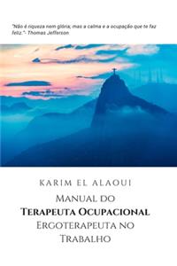 Manual do Terapeuta Ocupacional Ergoterapeuta no Trabalho
