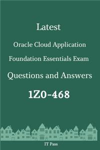 Latest Oracle Cloud Application Foundation Essentials Exam 1Z0-468 Questions and Answers