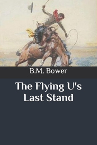 The Flying U's Last Stand