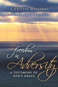 Freedom in Adversity