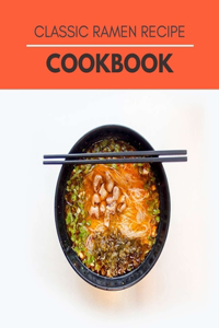 Classic Ramen Recipe Cookbook