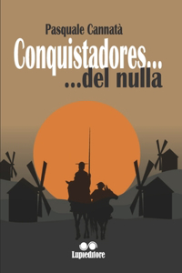 Conquistadores...del Nulla